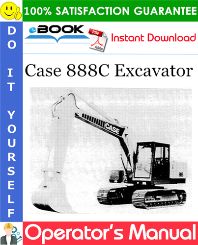 Case 888C Excavator Operator's Manual