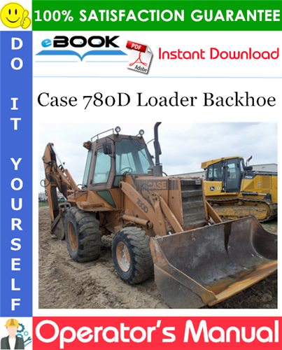 Case 780D Loader Backhoe Operator's Manual