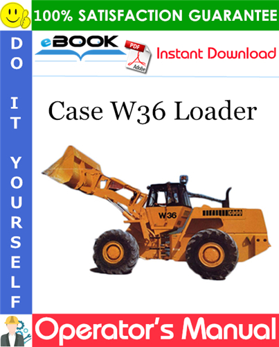 Case W36 Loader Operator's Manual