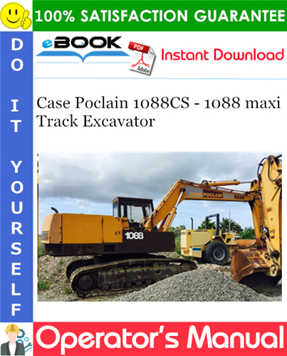 Case Poclain 1088CS - 1088 maxi Track Excavator Operator's Manual