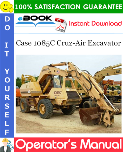 Case 1085C Cruz-Air Excavator Operator's Manual