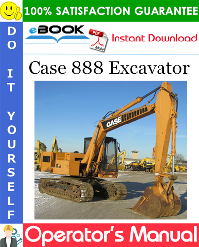 Case 888 Excavator Operator's Manual