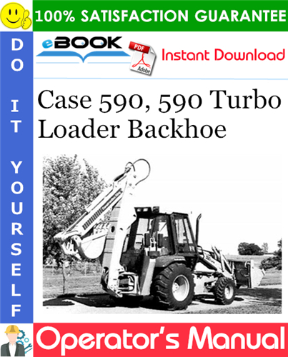 Case 590, 590 Turbo Loader Backhoe Operator's Manual
