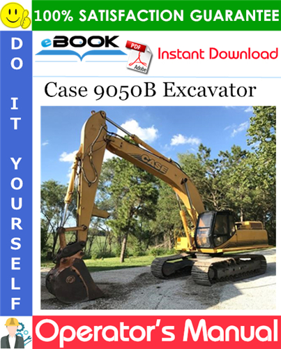 Case 9050B Excavator Operator's Manual