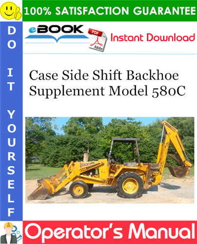 Case Side Shift Backhoe Supplement Model 580C Operator's Manual