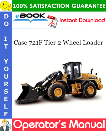 Case 721F Tier 2 Wheel Loader Operator's Manual