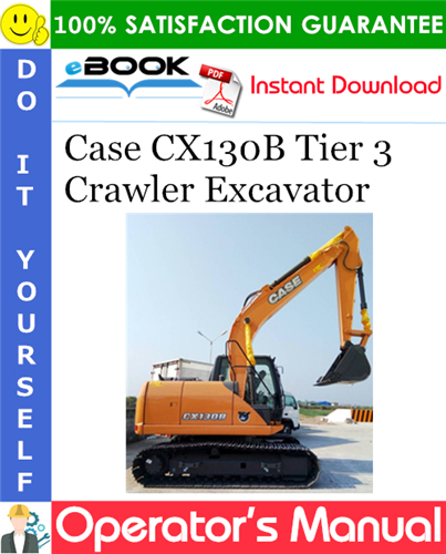 Case CX130B Tier 3 Crawler Excavator Operator's Manual