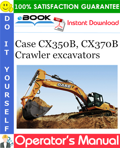 Case CX350B, CX370B Crawler excavators Operator's Manual