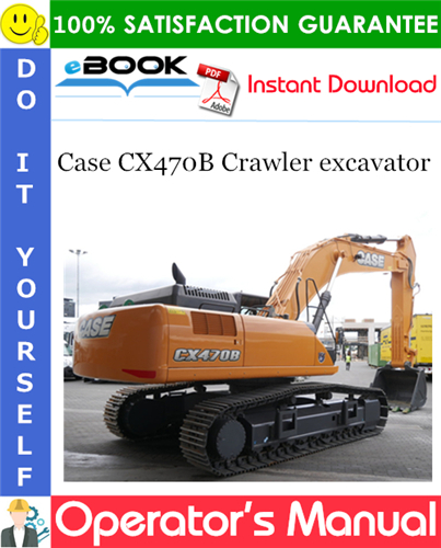 Case CX470B Crawler excavator Operator's Manual