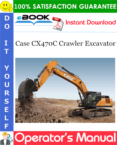 Case CX470C Crawler Excavator Operator's Manual