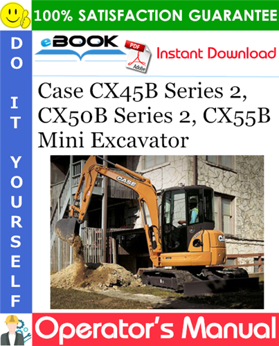 Case CX45B Series 2, CX50B Series 2, CX55B Mini Excavator Operator's Manual