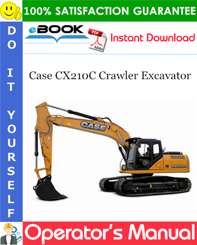 Case CX210C Crawler Excavator Operator's Manual