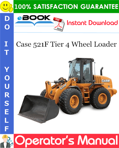 Case 521F Tier 4 Wheel Loader Operator's Manual