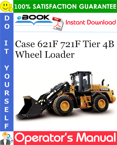 Case 621F 721F Tier 4B Wheel Loader Operator's Manual