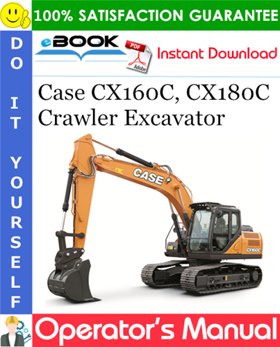 Case CX160C, CX180C Crawler Excavator Operator's Manual