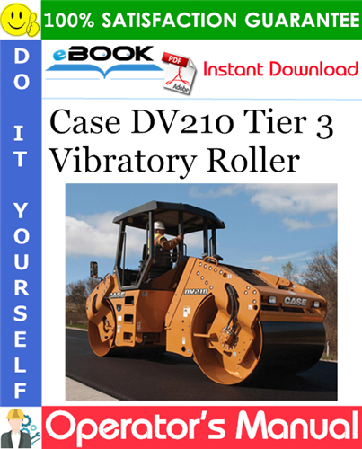 Case DV210 Tier 3 Vibratory Roller Operator's Manual