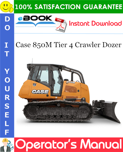 Case 850M Tier 4 Crawler Dozer Operator's Manual