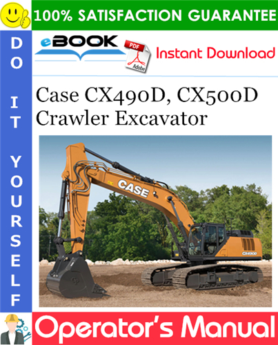 Case CX490D, CX500D Crawler Excavator Operator's Manual