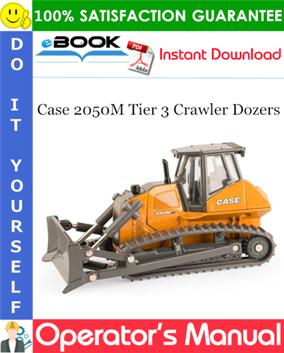 Case 2050M Tier 3 Crawler Dozers Operator's Manual