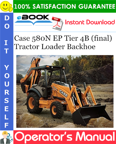 Case 580N EP Tier 4B (final) Tractor Loader Backhoe Operator's Manual