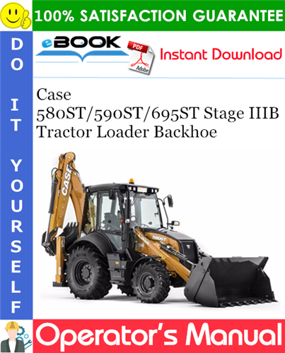 Case 580ST / 590ST / 695ST Stage IIIB Tractor Loader Backhoe Operator's Manual