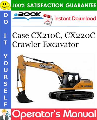 Case CX210C, CX220C Crawler Excavator Operator's Manual