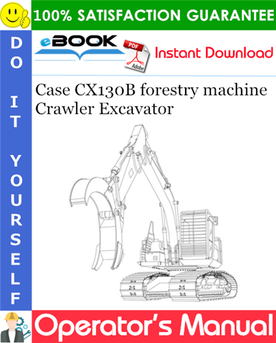 Case CX130B forestry machine Crawler Excavator Operator's Manual