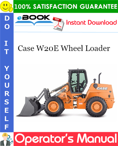 Case W20E Wheel Loader Operator's Manual