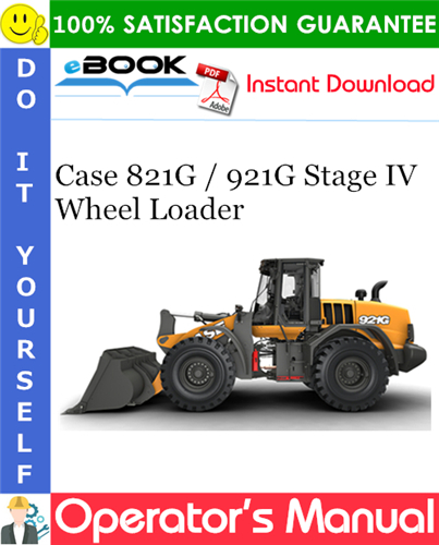 Case 821G / 921G Stage IV Wheel Loader Operator's Manual