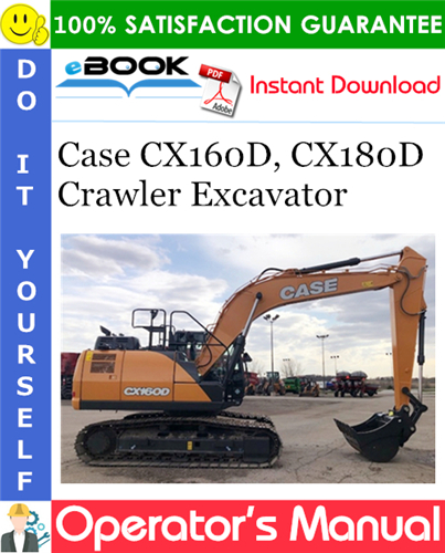 Case CX160D, CX180D Crawler Excavator Operator's Manual