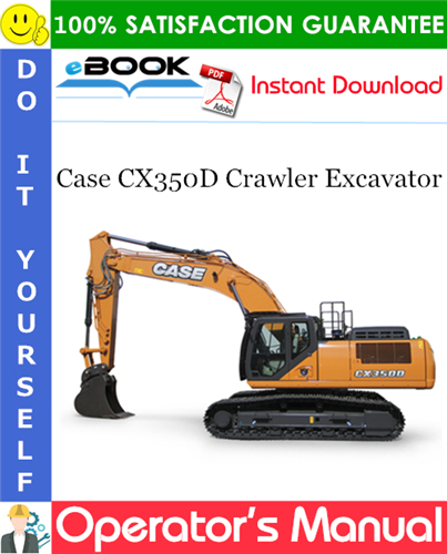 Case CX350D Crawler Excavator Operator's Manual