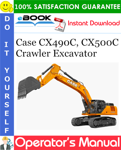Case CX490C, CX500C Crawler Excavator Operator's Manual