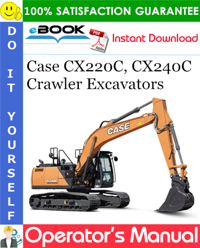 Case CX220C, CX240C Crawler Excavators Operator's Manual