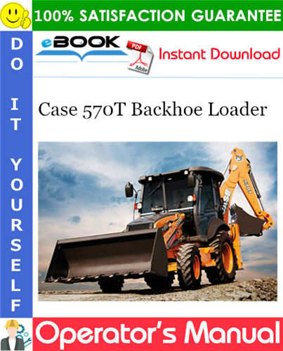 Case 570T Backhoe Loader Operator's Manual