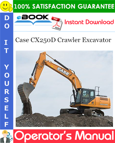 Case CX250D Crawler Excavator Operator's Manual