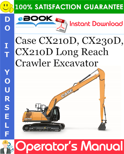 Case CX210D, CX230D, CX210D Long Reach Crawler Excavator Operator's Manual