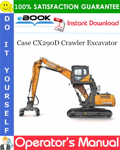 Case CX290D Crawler Excavator Operator's Manual