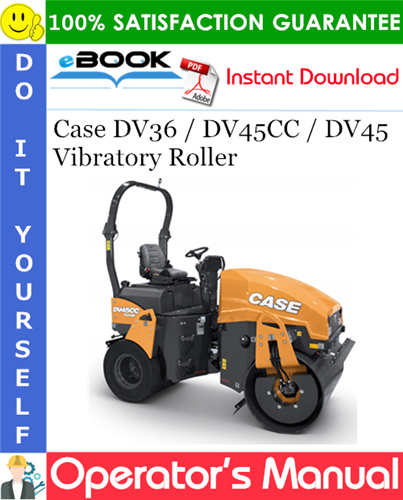 Case DV36 / DV45CC / DV45 Vibratory Roller Operator's Manual