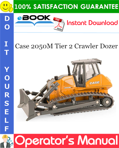 Case 2050M Tier 2 Crawler Dozer Operator's Manual