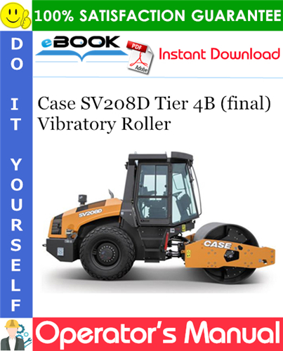 Case SV208D Tier 4B (final) Vibratory Roller Operator's Manual
