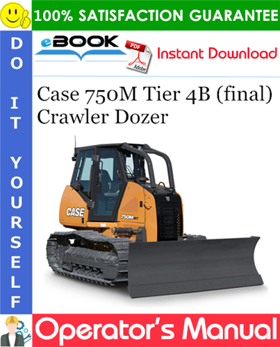 Case 750M Tier 4B (final) Crawler Dozer Operator's Manual