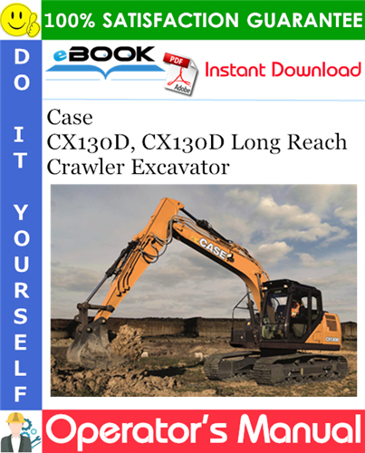 Case CX130D, CX130D Long Reach Crawler Excavator Operator's Manual