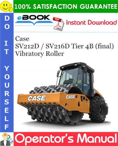 Case SV212D / SV216D Tier 4B (final) Vibratory Roller Operator's Manual