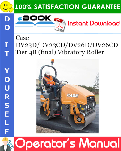 Case DV23D / DV23CD / DV26D / DV26CD Tier 4B (final) Vibratory Roller Operator's Manual