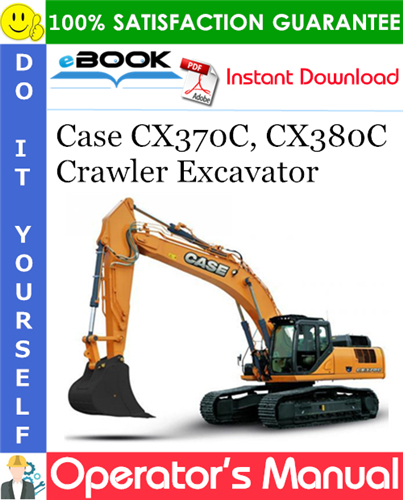 Case CX370C, CX380C Crawler Excavator Operator's Manual