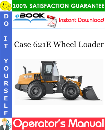 Case 621E Wheel Loader Operator's Manual
