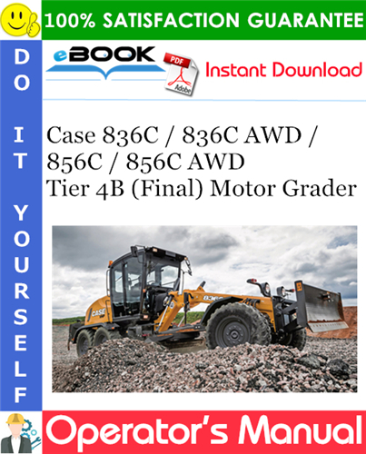 Case 836C / 836C AWD / 856C / 856C AWD Tier 4B (Final) Motor Grader