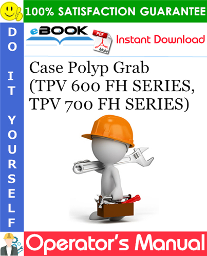 Case Polyp Grab (TPV 600 FH SERIES, TPV 700 FH SERIES) Operator's Manual