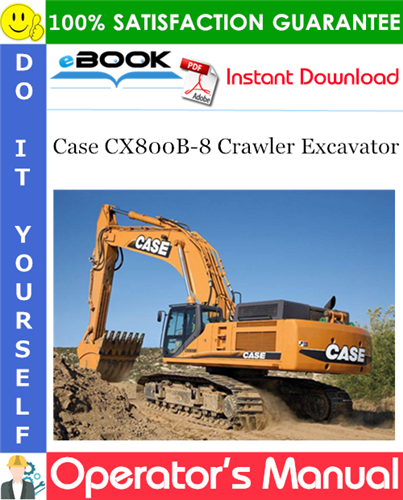 Case CX800B-8 Crawler Excavator Operator's Manual