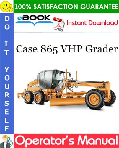 Case 865 VHP Grader Operator's Manual
